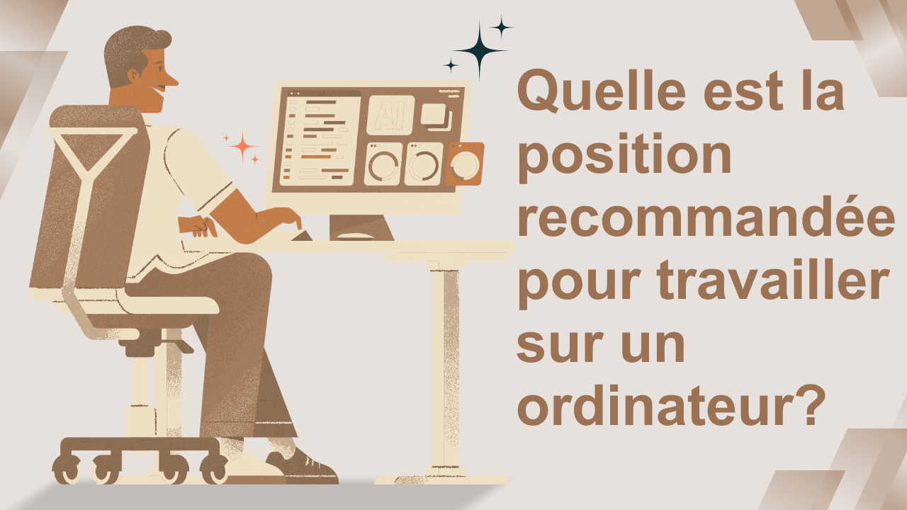 quelle est la position recommandée pour travailler sur un ordinateur portable