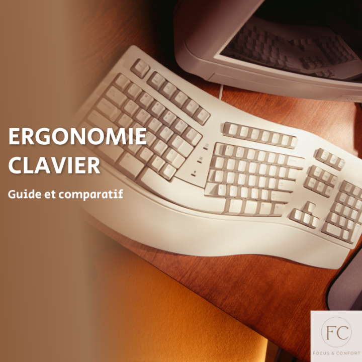 Ergonomie clavier : guide complet pour choisir un clavier confortable et prévenir les douleurs